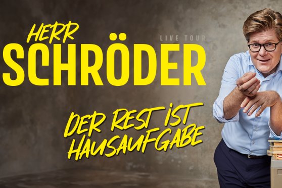 Herr Schröder – Der Rest ist Hausaufgabe