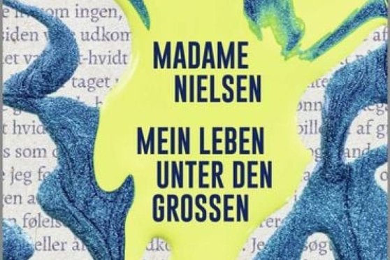 Madame Nielsen: Mein Leben unter den Grossen.