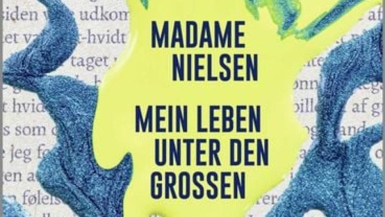 Madame Nielsen: Mein Leben unter den Grossen.