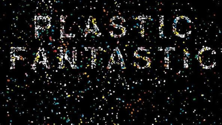 Plastic Fantastic