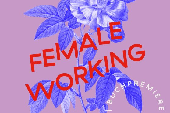 Female Working: Buchpremiere Veronika Fischer & Workshop