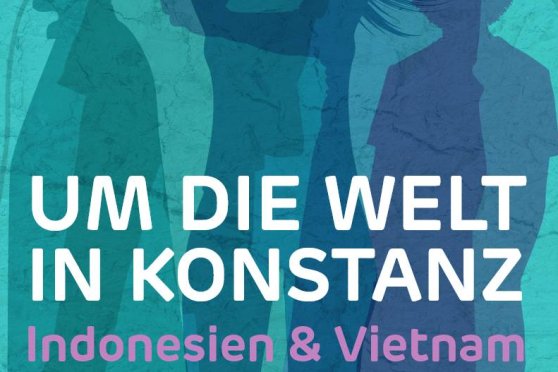 Um die Welt in Konstanz: Indonesien & Vietnam