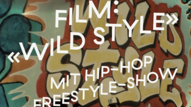 Hip-Hop-Freestyle-Show mit Filmvorführung: «Wild Style»