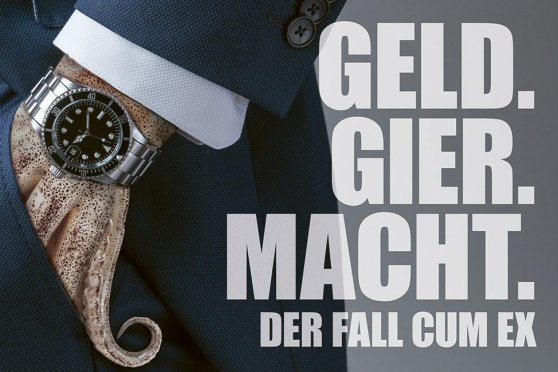 Geld.Gier.Macht. Der Fall Cum Ex