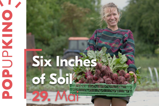 Sommerbühne: Pop-Up Kino - Six Inches of Soil - Filme für die Erde