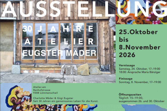 Ausstellung 30 Jahre Atelier Eugster Mäder